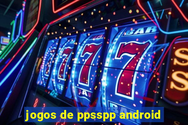 jogos de ppsspp android